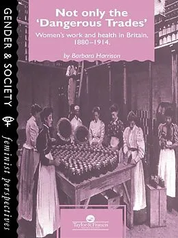 E-Book (epub) Not Only The Dangerous Trades von Barbara Harrison