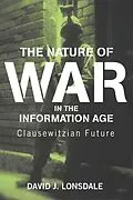 E-Book (epub) The Nature of War in the Information Age von David J. Lonsdale