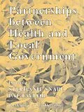 E-Book (epub) Partnerships Between Health and Local Government von Stephanie Snape, Pat Taylor
