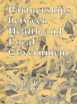 E-Book (pdf) Partnerships Between Health and Local Government von Stephanie Snape, Pat Taylor