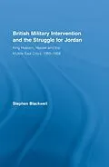E-Book (pdf) British Military Intervention and the Struggle for Jordan von Stephen Blackwell