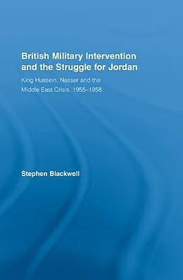 E-Book (pdf) British Military Intervention and the Struggle for Jordan von Stephen Blackwell