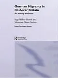 E-Book (epub) German Migrants in Post-War Britain von Inge Weber-Newth, Johannes-Dieter Steinert