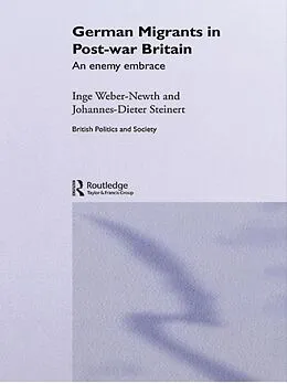 E-Book (epub) German Migrants in Post-War Britain von Inge Weber-Newth, Johannes-Dieter Steinert