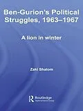 E-Book (epub) Ben-Gurion's Political Struggles, 1963-1967 von Zaky Shalom