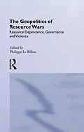 E-Book (pdf) The Geopolitics of Resource Wars von Philippe Le Billon