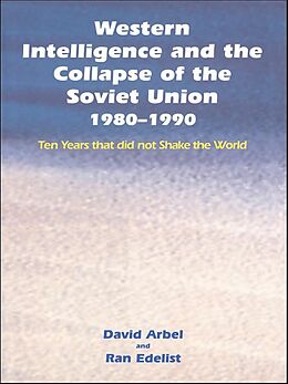 E-Book (epub) Western Intelligence and the Collapse of the Soviet Union von David Arbel, Ran Edelist
