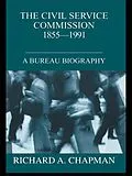 E-Book (pdf) Civil Service Commission 1855-1991 von Richard A. Chapman