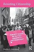 E-Book (pdf) Resisting Citizenship von Martha A. Ackelsberg