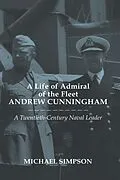 E-Book (pdf) A Life of Admiral of the Fleet Andrew Cunningham von Michael Simpson