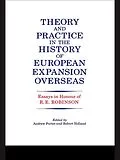 E-Book (epub) Theory and Practice in the History of European Expansion Overseas von R. F. Holland, Andrew Porter, Ronald Robinson