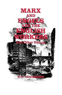E-Book (pdf) Marx and Engels and the English Workers von W. O. Henderson