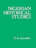 PDF Nigerian Historical Studies von E. A. Ayandele