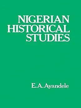 PDF Nigerian Historical Studies von E. A. Ayandele