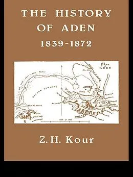 PDF The History of Aden von Z H Kour, Z. H. Kour