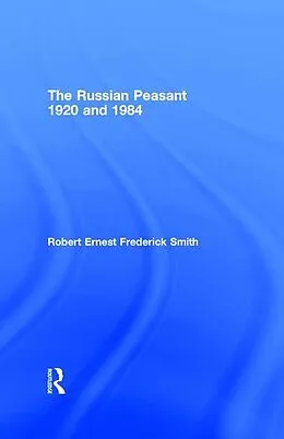 E-Book (epub) The Russian Peasant 1920 and 1984 von Robert Ernest Frederick Smith