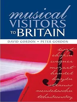 E-Book (epub) Musical Visitors to Britain von Peter Gordon