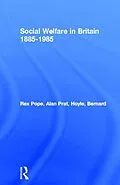 E-Book (pdf) Social Welfare in Britain 1885-1985 von Rex Pope, Alan Prat, Bernard Hoyle