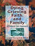 E-Book (epub) Dying, Grieving, Faith, and Family von Harold G Koenig, George W Bowman