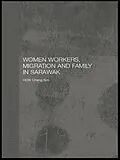 E-Book (pdf) Women Workers, Migration and Family in Sarawak von Cheng Sim Hew