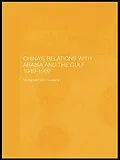 E-Book (epub) China's Relations with Arabia and the Gulf 1949-1999 von Mohamed Mousa Mohamed Ali Bin Huwaidin