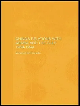 E-Book (epub) China's Relations with Arabia and the Gulf 1949-1999 von Mohamed Mousa Mohamed Ali Bin Huwaidin