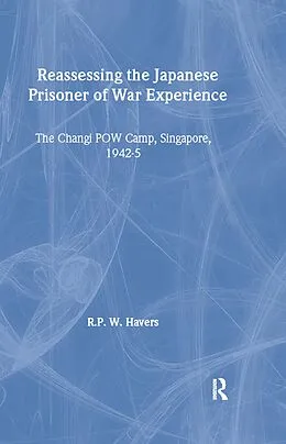 ePUB Reassessing the Japanese Prisoner of War Experience von R P W Havers, R. P. W. Havers