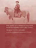 E-Book (epub) The Diary of a Manchu Soldier in Seventeenth-Century China von Nicola Di Cosmo