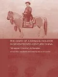 E-Book (pdf) The Diary of a Manchu Soldier in Seventeenth-Century China von Nicola Di Cosmo
