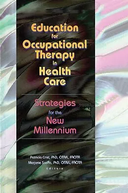 PDF Education for Occupational Therapy in Health Care von Patricia Crist, Marjorie Scaffa