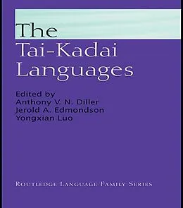 E-Book (epub) The Tai-Kadai Languages von Anthony Diller, Jerry Edmondson, Yongxian Luo