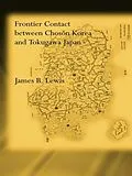 PDF Frontier Contact Between Choson Korea and Tokugawa Japan von James B. Lewis