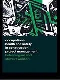 ePUB Occupational Health and Safety in Construction Project Management von Helen Lingard, Steve Rowlinson