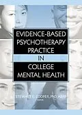 E-Book (pdf) Evidence-Based Psychotherapy Practice in College Mental Health von Stewart E. Cooper