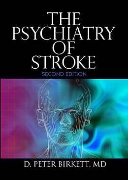 E-Book (pdf) The Psychiatry of Stroke von D. Peter Birkett