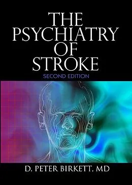 E-Book (epub) The Psychiatry of Stroke von D. Peter Birkett