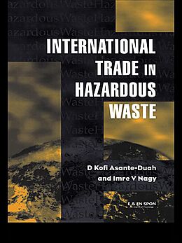 E-Book (epub) International Trade in Hazardous Wastes von D. K. Asante-Duah, I. V. Nagy