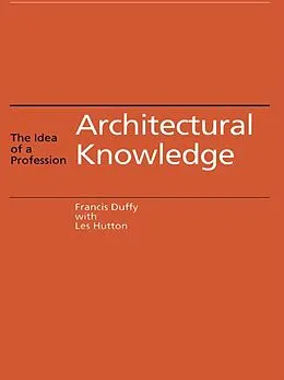 E-Book (pdf) Architectural Knowledge von Francis Duffy, Les Hutton
