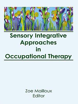 eBook (epub) Sensory Integrative Approaches in Occupational Therapy de Florence S Cromwell