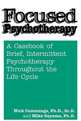 E-Book (pdf) Focused Psychotherapy von Nick Cummings, Mike Sayama