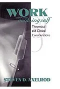 E-Book (epub) Work and the Evolving Self von Steven D Axelrod