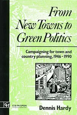E-Book (epub) From New Towns to Green Politics von Dennis Hardy