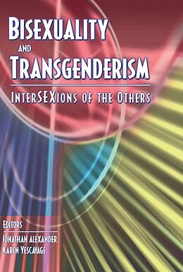 E-Book (epub) Bisexuality and Transgenderism von Fritz Klein, Karen Yescavage, Jonathan Alexander