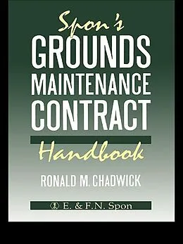 E-Book (epub) Spon's Grounds Maintenance Contract Handbook von R M Chadwick, R. M. Chadwick