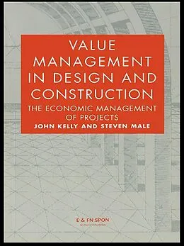 PDF Value Management in Design and Construction von John Kelly, Steven Male