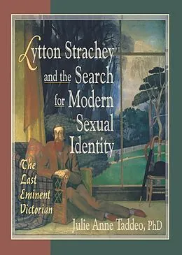E-Book (pdf) Lytton Strachey and the Search for Modern Sexual Identity von Julie Anne Taddeo
