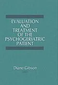 E-Book (pdf) Evaluation and Treatment of the Psychogeriatric Patient von Diane Gibson