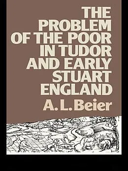 E-Book (pdf) The Problem of the Poor in Tudor and Early Stuart England von A. L. Beier