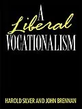 E-Book (epub) A Liberal Vocationalism von John Brennan, Harold Silver