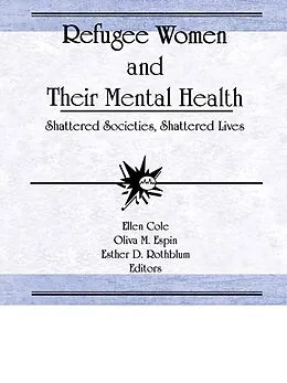 PDF Refugee Women and Their Mental Health von Ellen Cole, Esther D Rothblum, Oliva M Espin